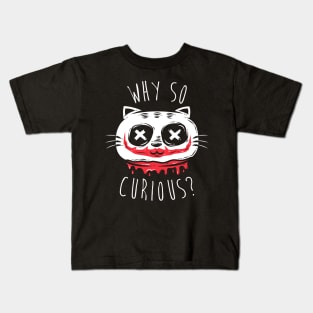 Why So Curious? Kids T-Shirt